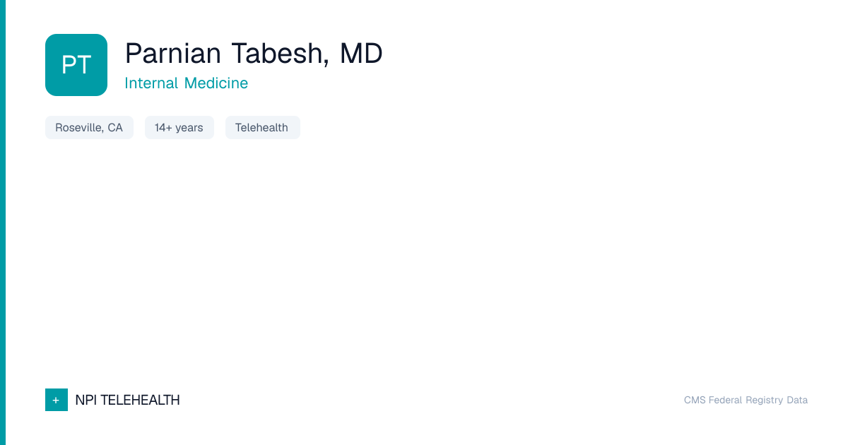 Parnian Tabesh | Internal Medicine in Roseville, CA | NPI Telehealth