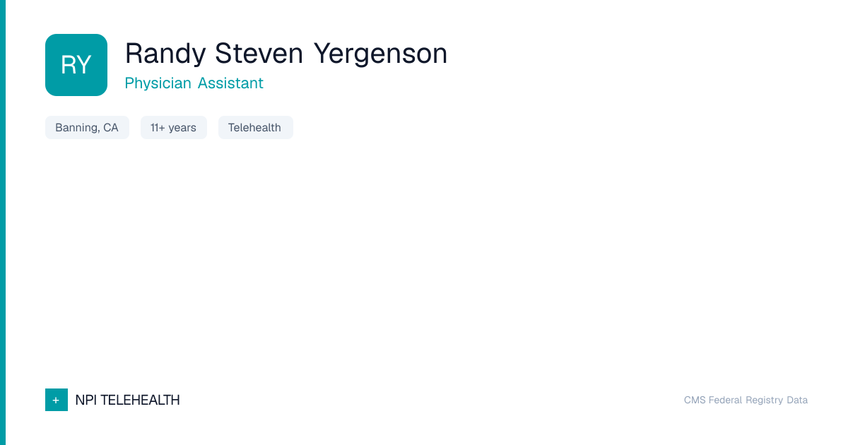 Randy Yergenson | Physician Assistant in Banning, CA | NPI Telehealth